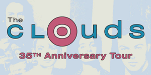 The Clouds - 35th Anniversary Tour image.