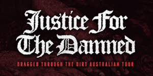 Justice For The Damned - Australian Tour