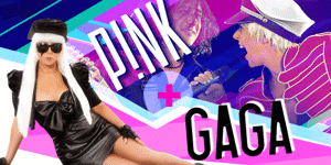 Pink & Gaga Tribute