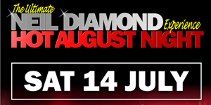 THE ULTIMATE NEIL DIAMOND EXPERIENCE HOT AUGUST NIGHT