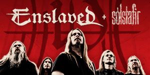 Enslaved + Solstafir