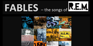 Fables – The Songs of R.E.M