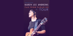 Karen Lee Andrews - Far From Paradise Tour