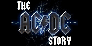 The AC DC Story