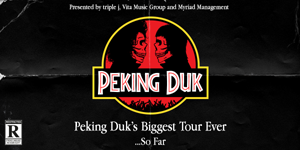 Peking Duk's Biggest. Tour. Ever... so far