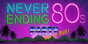 Never Ending 80s - Turn Back Time To '89