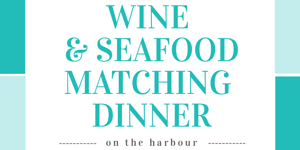 Wine & Seafood Matching Dinner