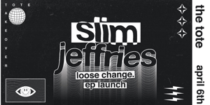 Slim Jeffries 'Loose Change' EP Launch