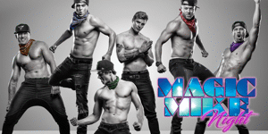 MAGIC MIKE NIGHT